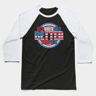 Red White & Better Baseball T-Shirt